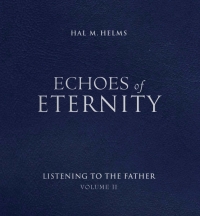 صورة الغلاف: Echoes of Eternity: Listening to the Father (Volume II) 9781557252067
