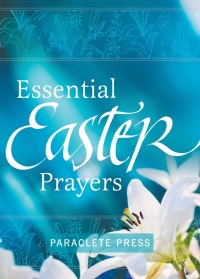 صورة الغلاف: Essential Easter Prayers 9781640606609
