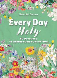 Cover image: Every Day Holy 9781640609112