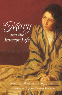 Omslagafbeelding: Mary and the Interior Life 9781640609143