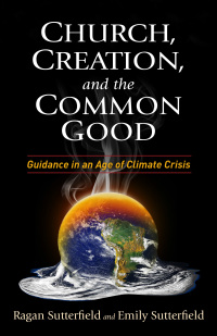 Omslagafbeelding: Church, Creation, and the Common Good 9781640651111