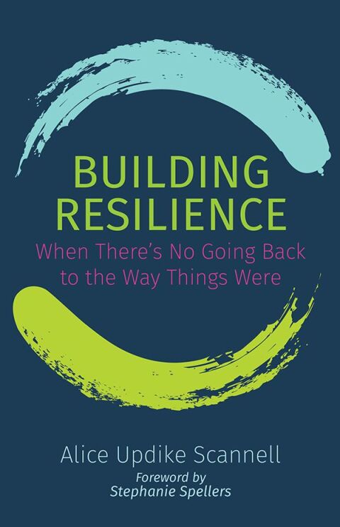Building Resilience: When There's No Going Back to the Way Things Were - FULL INSTANT DOWNLOAD | PDF DOCX EPUB