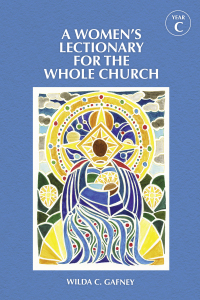 Cover image: A Women's Lectionary for the Whole Church Year C 9781640655720