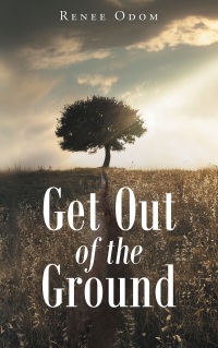 表紙画像: Get Out of the Ground 9781640794627