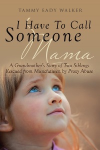 Cover image: I Have To Call Someone Mama 9781640794986