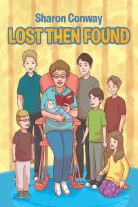 Cover image: Lost Then Found 9781640795211