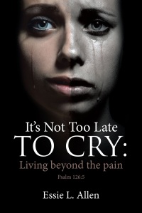 Imagen de portada: It's Not Too Late to Cry 9781640797338