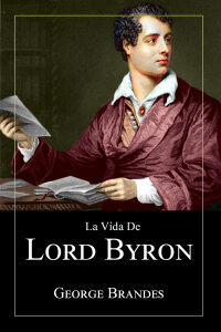 Omslagafbeelding: La Vida de Lord Byron: Grandes Biografías en Español 9781640810907