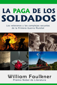Cover image: La Paga de los Soldados: Los veteranos y las complejas secuelas de la Primera Guerra Mundial 9781640810983