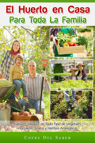 Cover image: El Huerto en Casa para Toda la Familia: Cultivo Ecológico de Todo Tipo de Vegetales, Hortalizas, Frutos y Hierbas Aromáticas 9781640811102