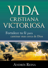 表紙画像: Vida Cristiana Victoriosa 9781484815113