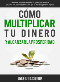 Omslagafbeelding: Cómo multiplicar tu dinero y alcanzar la prosperidad 9781682122976