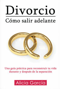 صورة الغلاف: Divorcio, Cómo Salir Adelante 9781519780232