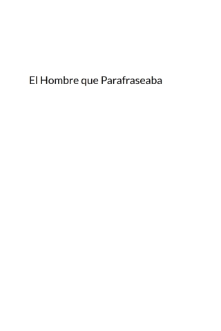 صورة الغلاف: El Hombre que Parafraseaba 9781683688655