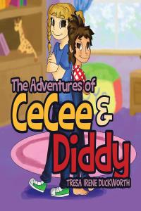 Cover image: The Adventures of CeCee & Diddy 9781640820135