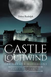 Imagen de portada: Castle Lochwind The Savage Bloodline- Part I The Coming 9781640821217