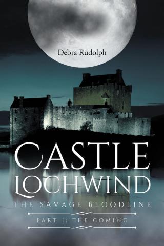 Cover image: Castle Lochwind The Savage Bloodline- Part I The Coming 9781640821217