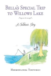 Imagen de portada: Bella's Special Trip to Willows Lake 9781640821842