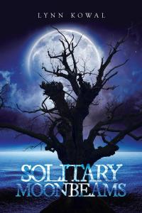 Cover image: Solitary Moonbeams 9781640823532