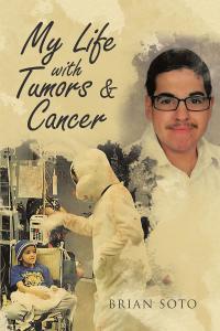 Cover image: My Life with Tumors & Cancer 9781640827455