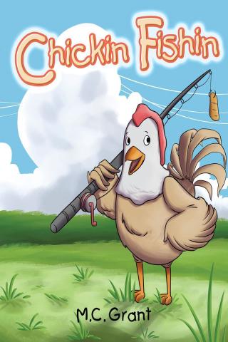 Cover image: Chickin Fishin 9781640827660