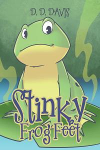 Imagen de portada: Stinky Frog Feet 9781640828001