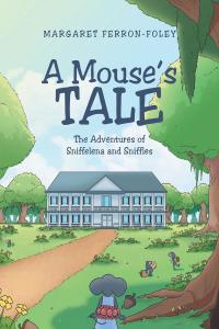 Omslagafbeelding: A Mouse's Tale 9781640828773