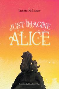 Imagen de portada: Just Imagine Alice 9781640960312