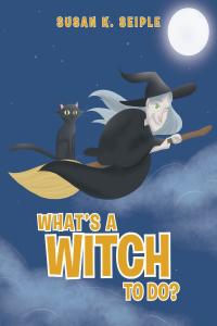 Imagen de portada: What's a Witch to Do? 9781640964266