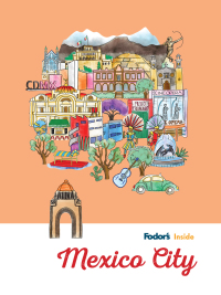 Cover image: Fodor's Inside Mexico City 1st edition 9781640972681