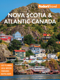 Cover image: Fodor's Nova Scotia & Atlantic Canada 16th edition 9781640974944