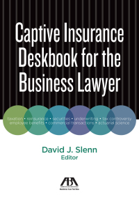 Cover image: Captive Insurance Deskbook for the Business Lawyer 9781641050852