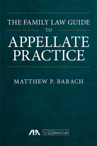 Imagen de portada: The Family Law Guide to Appellate Practice 9781641053563