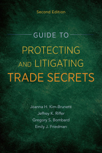 Cover image: Guide to Protecting and Litigating Trade Secrets, Second Edition 9781641055628