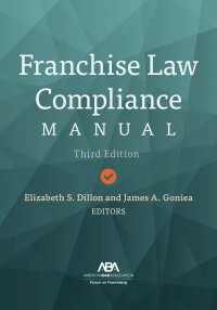 Cover image: Franchise Law Compliance Manual 3rd edition 9781641056434
