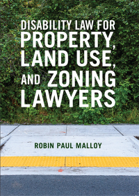 Cover image: Disability Law for Property, Land Use, and Zoning Lawyers 9781641056779