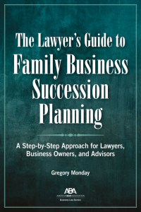 صورة الغلاف: The Lawyer's Guide to Family Business Succession Planning 9781641056915