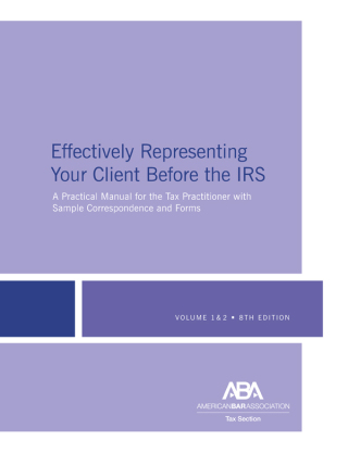 Cover image: Effectively Representing Your Client Before the IRS 8th edition 9781641057189