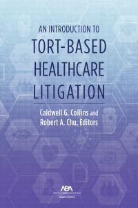 Cover image: An Introduction to Tort-Based Healthcare Litigation 9781641057974