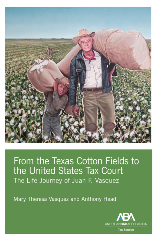 Cover image: From the Texas Cotton Fields to the United States Tax Court 9781641058216