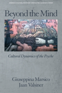 Cover image: Beyond the Mind: Cultural Dynamics of the Psyche 1st edition 9781641130349