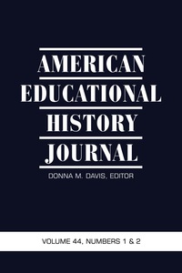 Cover image: American Educational History Journal: Volume 44 # 1 & 2 1st edition 9781641130400
