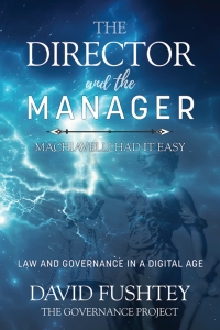 Omslagafbeelding: The Director and The Manager: Law & Governance In A Digital Age - Machiavelli Had it Easy 9781641130493