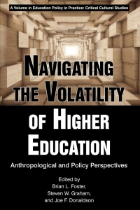 Titelbild: Navigating the Volatility of Higher Education: Anthropological and Policy Perspectives 9781641131452