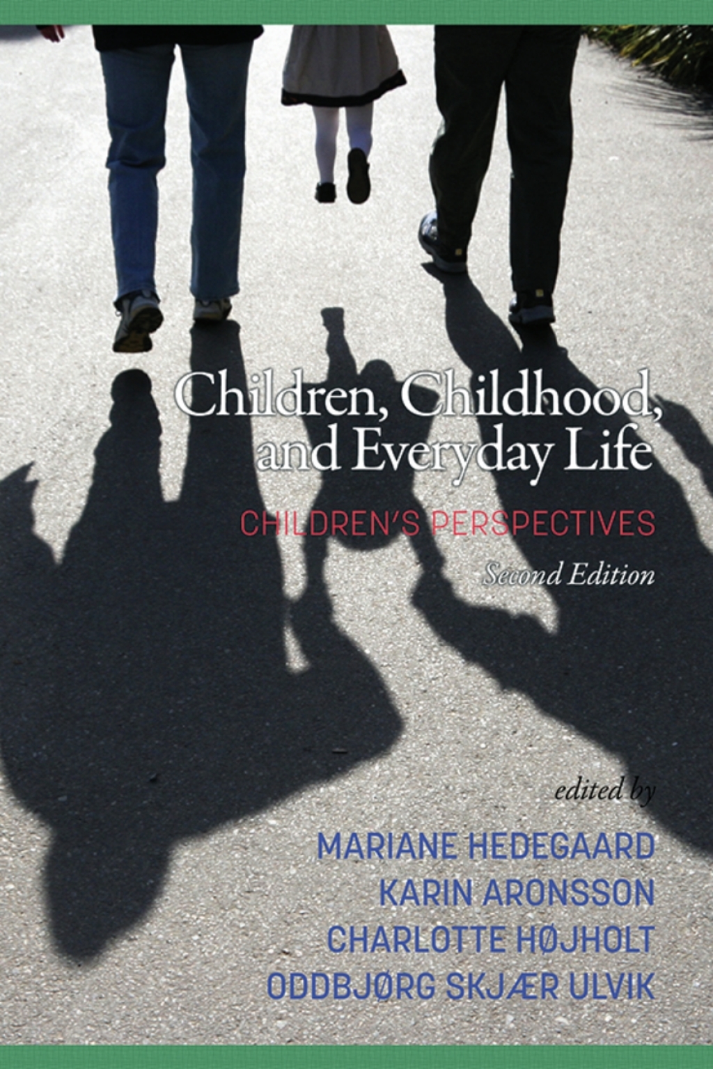 Children, Childhood, and Everyday Life: Childrenâ€™s perspectives, 2nd Edition