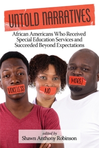 Imagen de portada: Untold Narratives: African Americans Who Received Special Education Services and Succeeded Beyond Expectations 9781641131841