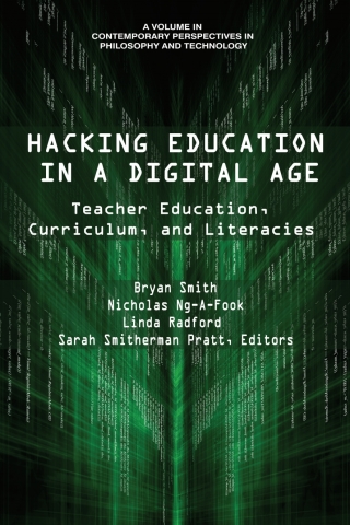 Cover image: Hacking Education in a Digital Age: Teacher Education, Curriculum, and Literacies 1st edition 9781641132008