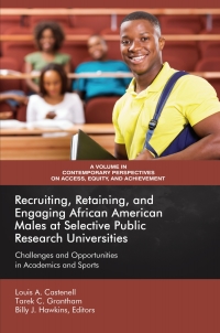 Titelbild: Recruiting, Retaining, and Engaging African-American Males at Selective Public Research Universities: Challenges and Opportunities in Academics and Sports 1st edition 9781641132718