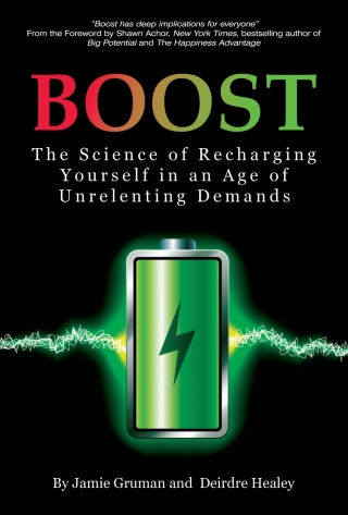 Cover image: Boost: The Science of Recharging Yourself in an Age of Unrelenting Demands 9781641133029