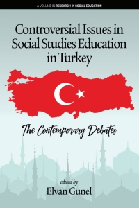 Omslagafbeelding: Controversial Issues in Social Studies Education in Turkey: The Contemporary Debates 1st edition 9781641133050